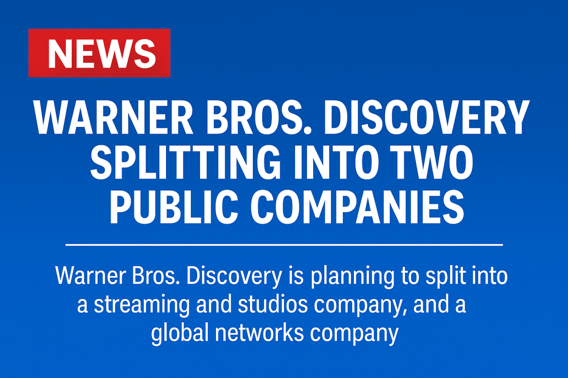 Warner Bros. Discovery to Split Into Two Public Companies by 2026 in Landmark Restructuring Move